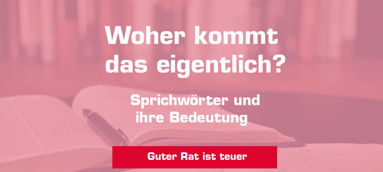 Woher kommt.... "Guter Rat ist teuer"?