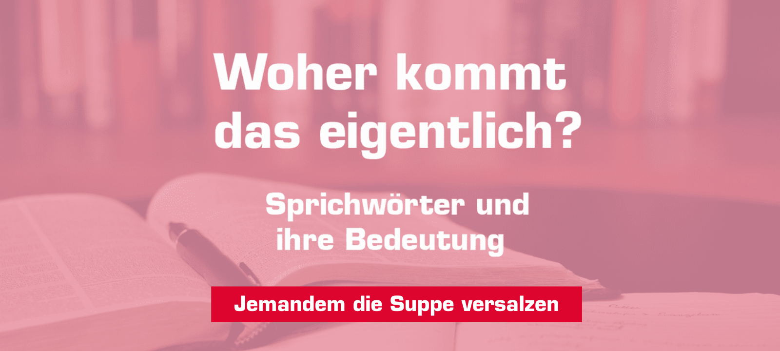 Woher kommt – "Jemandem die Suppe versalzen"?