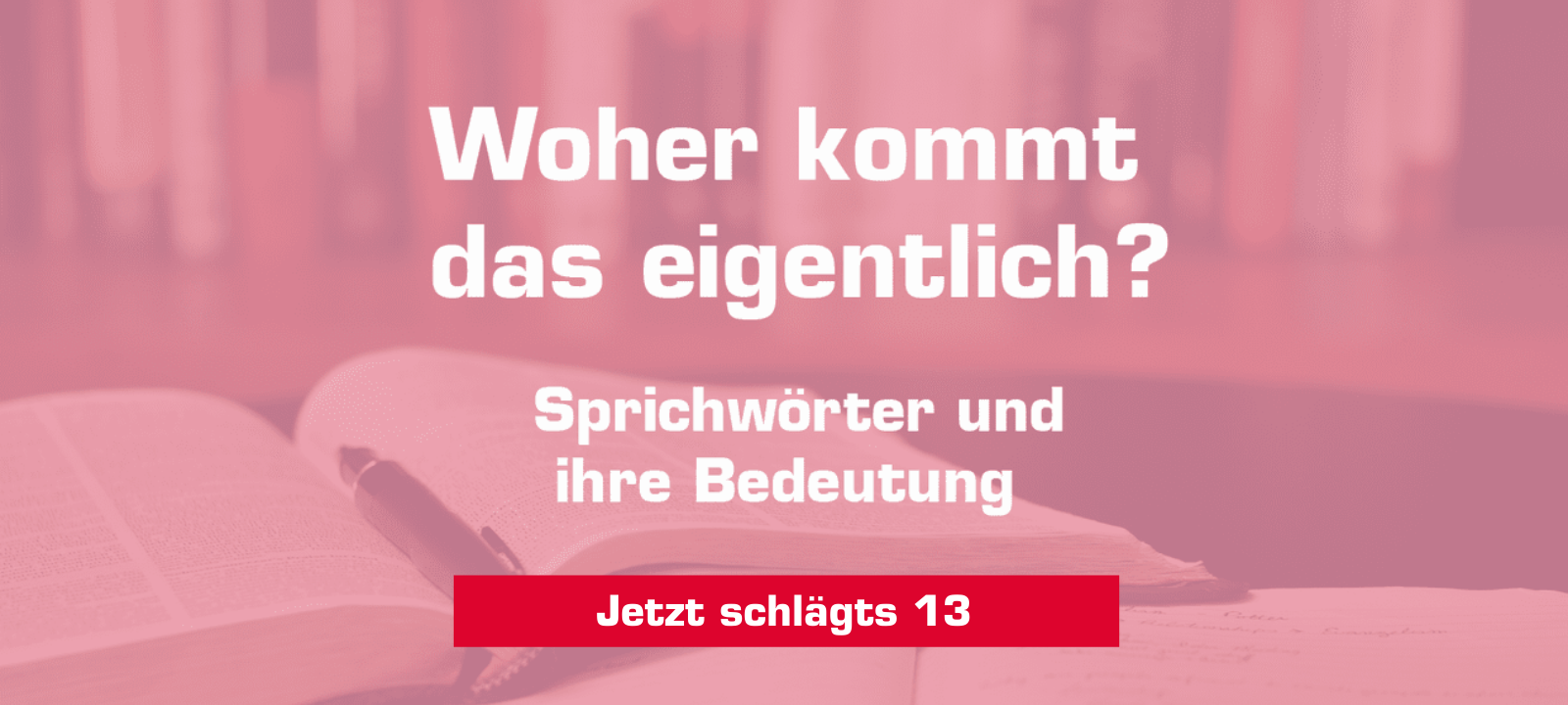 Woher kommt – "Jetzt schlägts 13"?