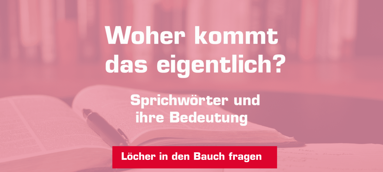 Woher kommt... "Jemanden ein Loch in den Bauch fragen"?