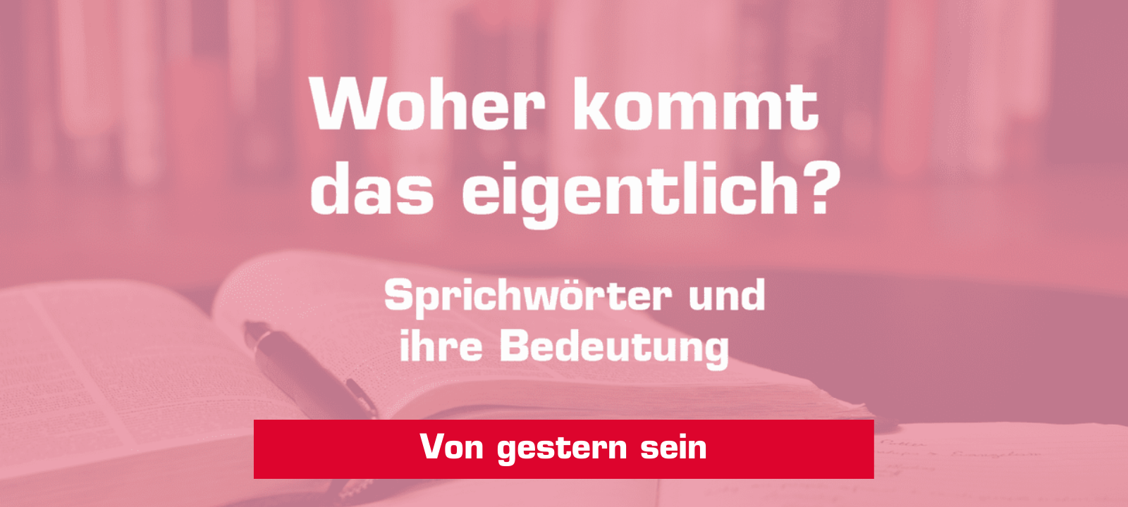 Woher kommt "Von gestern sein"?